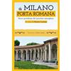 Edizioni della Sera A Milano. Porta Romana. Storie quotidiane del quartiere meneghino