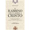 San Paolo Edizioni Il rabbino che si arrese a Cristo. La storia di Eugenio Zolli rabbino capo a Roma durante la seconda guerra mondiale