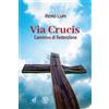 Via Crucis. Cammino di redenzione
