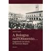 Minerva Edizioni (Bologna) A Bologna nell'Ottocento… Suggestioni dal diario di Francesco Majani