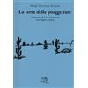 La Vita Felice La terra delle piogge rare. Testo inglese a fronte. Ediz. bilingue