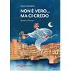 Società Editrice Fiorentina Non è vero... ma ci credo. Spettri a Firenze