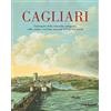 Ilisso Cagliari. L'Immagine della città nella cartografia, nelle vedute e nell'arte sacra dal XVI al XIX secolo. Ediz. a colori (Vol. 1)