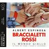 SALANI Braccialetti rossi. Il mondo giallo. Se credi nei sogni, i sogni si creeranno letto da Marco Mete. Audiolibro. CD Audio formato MP3