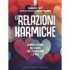 Edizioni Il Punto d'Incontro Le relazioni karmiche. Scopri i legami del cuore che ti cambiano la vita