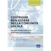 Maggioli Editore Costruire ben-essere nella comunità locale. Manuale di infermieristica di famiglia e di comunità