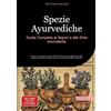 tredition Spezie Ayurvediche: Guida Completa ai Sapori e alle Erbe Aromatiche: Scopri le proprietà curative delle erbe e spezie tradizionali, dalla preparazione ... per una cucina ayurvedica autentica: 2