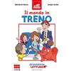 GRIBAUDO Il mondo in treno. Primissime letture. Livello 6. Ediz. a colori