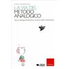 LIBRO LA VIA DEL METODO ANALOGICO. TEORIA DELL'APPRENDIMENTO - CAMILLO BORTOLATO