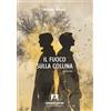 Armando Editore Il fuoco sulla collina