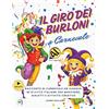 Aegis Nova Publications Il Giro dei Burloni a Carnevale: Racconto di Carnevale per bambini, un viaggio in 12 città italiane tra maschere, dialetti e attività creative. Alta leggibilità