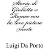 CREATESPACE Storia di Giulietta e Romeo con la loro pietosa morte