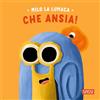 SASSI Milo la lumaca. Che ansia! Ediz. a colori