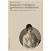 Marsilio Inventare la memoria: giovinezza e antifascismo. Lalla Romano, Mario Soldati, Carlo Levi