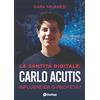 La santità digitale: Carlo Acutis, influencer o profeta?