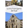 San Paolo Edizioni La via Francigena del sud. Verso Gerusalemme