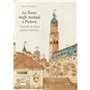 CLEUP La Torre degli Anziani a Padova. Vicende di carta, pietra e bronzo