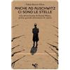 Garrincha Edizioni Anche ad Auschwitz ci sono le stelle. Vita dimenticata di Árpád Weisz, primo grande allenatore di calcio