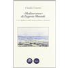 Pacini Editore «Mediterraneo» di Eugenio Montale. I «veri» significati, analisi metrico-stilistica, commento.