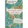 SPERLING KUPFER La terapia segreta degli alberi. L'energia nascosta delle piante e dei boschi per il nostro benessere
