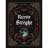 LIBRO RICETTE DELLE STREGHE. GRIMORIO DI CUCINA - MELISSA MADERA
