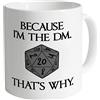 Top Banana Tazza in ceramica con scritta in inglese Because I'm the DM, That's Why - D & D