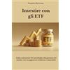 Core Matrix Investire con gli ETF: Dalla costruzione del portafoglio alla gestione del rischio, con un approccio moderno e misurabile