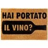 WELCOMAT - Zerbino Ingresso Esterno Hai Portato Il Vino? - Dimensioni 40x60 cm - Zerbino Ingresso Casa Simpatico, In Fibra Naturale di Cocco, Resistente - Con Base Antiscivolo