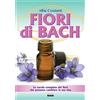 CRESCERE Fiori di Bach. Le tavole complete dei fiori che possono cambiare la tua vita