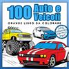 Happy Coloring Adventure 100 Auto e Veicoli - Grande Libro da Colorare: Camion, Autobus, Monster Truck e Molto Altro - Per gli Appassionati di Veicoli