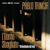 52733 Pablo Trincia in L'Uomo Sbagliato