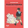 People Fascistissima. Come nel 1926 Mussolini eliminò la libertà di stampa. Nuova ediz.
