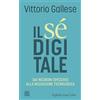 Cortina Raffaello Il sé digitale. Dai neuroni specchio alla mediazione tecnologica