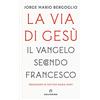 Solferino La via di Gesù. Il Vangelo secondo Francesco