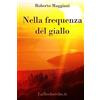 CREATESPACE Nella frequenza del giallo: Volume 6