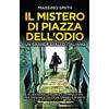 Licenza - Newton Compton Editori Il mistero di piazza dell'Odio