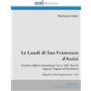 EOD Network Le Laudi di San Francesco d'Assisi: (Cantico delle Creature) per Cor o, Soli, Voci di ragazzi, Organo ed Orchestra [Reprint of the Original from 1725]