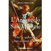 NEL SEGNO DEL MISTERO L'arcangelo san Michele. Vita e apparizioni fino ai giorni nostri