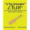 CREATESPACE "L'ho trovato" : Libro illustrato per bambini Italiano-Tigrino (Tigrina) (Edizione bilingue)
