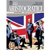 Editoriale Cosmo Gli aristocratici. L'integrale. I pirati del Mediterraneo (Vol. 10)