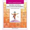 PARTENZE Mudra: lo yoga nelle mani dei bambini. Esprimere le emozioni con i gesti