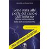 Himmel Edizioni Sono stata alle porte del cielo e dell'inferno. Nuova testimonianza della dott.sa Gloria Polo