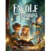 Editora Arqueiro Favole per Bambini: Raccolta di Storie Illustrate a Colori. Favole della Buonanotte. Educare nella Gioia, Crescere e Sognare Felici, Stimola la Fantasia e Aumenta l'Autostima Insegnando Grandi Valori