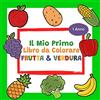 Majosta Il Mio Primo Libro da Colorare Frutta e Verdura - 1 Anno: Album da Colorare per Bambini | Perfetto per dipingere e imparare a conoscere i primi nomi ... come, mela, peperoni, melanzana e molto altro