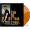 BRUCE SPRINGSTEEN - Only The Strong Survive (2022) 2 LP orange vinyl