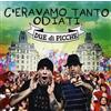 DUE DI PICCHE (J.AX & NEFFA) - C'eravamo tanto odiati (2024) LP vinyl pre order