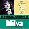 Milva ‎- Le Più Belle Canzoni Di Milva (CD, Compilation, 2005)