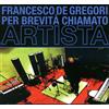 Francesco De Gregori ‎- Per Brevità Chiamato Artista (CD, Album, 2015)