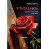Rita da Cascia. Qualcosa di miracoloso era accaduto