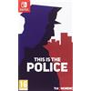 THQ Nordic This is the Police - Nintendo Switch